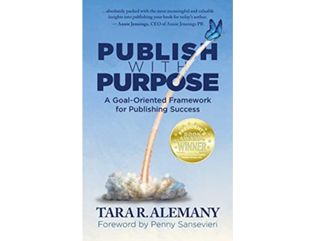 Livro Publish with Purpose A GoalOriented Framework for Publishing Success de Tara R Alemany (Inglês)