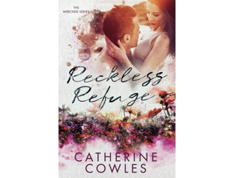 Livro Reckless Refuge The Wrecked Series de Catherine Cowles (Inglês)