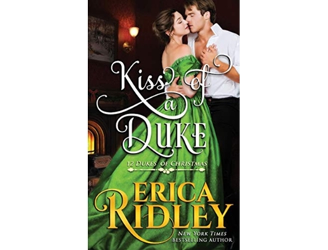 Livro Kiss of a Duke 12 Dukes of Christmas de Erica Ridley (Inglês)