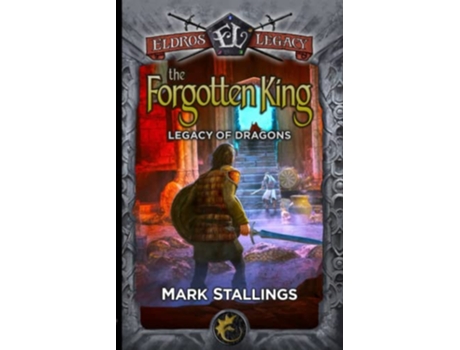 Livro The Forgotten King Legacy of Dragons Eldros Legacy de Mark Stallings (Inglês)