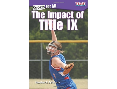 Livro Sports for All The Impact of Title IX Time for Kidsr Informational Text de Heather E Schwartz (Inglês)