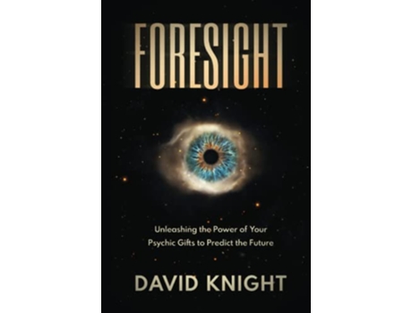 Livro FORESIGHT Unleashing the Power of Your Psychic Gifts to Predict the Future de MR DAVID KNIGHT (Inglês)