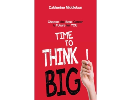 Livro Time to Think Big!: Choose the Best Career and Future for You Catherine Middleton (Inglês)