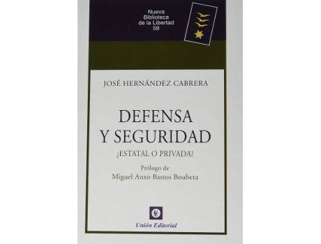 Livro Defensa y seguridad : ¿estatal o privada? de Prólogo por Miguel Anxo Bastos Boubeta, José Hernández Cabrera (Espanhol)