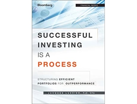 Livro Successful Investing Is a Process Structuring Efficient Portfolios for Outperformance de Jacques Lussier (Inglês)