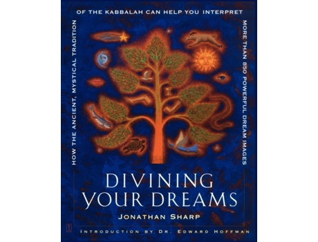 Livro Divining Your Dreams: How the Ancient, Mystical Tradition of the Kabbalah Can Help You Interpret 1,000 Dream Images Jonathan Sharp (Inglês)