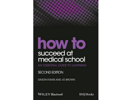 Livro how to succeed at medical school - an essential guide to learning, 2e de d evans (inglês)