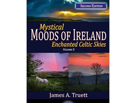 Livro Mystical Moods of Ireland Vol II Enchanted Celtic Skies 2 de James A Truett (Inglês)