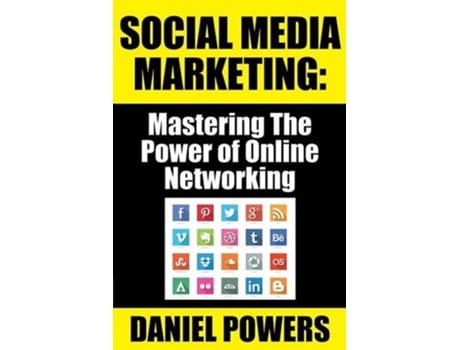 Livro Social Media Marketing Mastering The Power of Online Networking de Daniel Powers (Inglês)