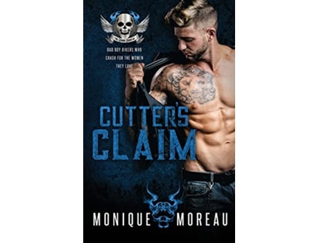 Livro Cutters Claim A Bad Boy Biker Romance Steamy Biker Romance Series de Monique Moreau (Inglês)