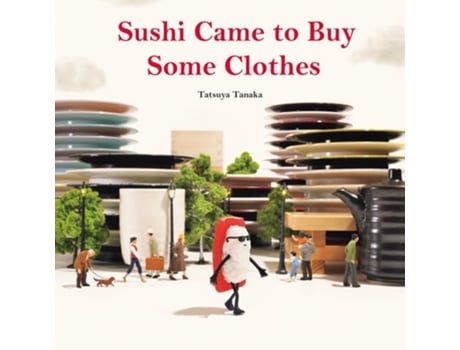 Livro Sushi Came to Buy Some Clothes de Tatsuya Tanaka (Inglês - Capa Dura)