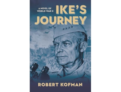 Livro Ikes Journey A Novel of World War II de Robert Kofman (Inglês)