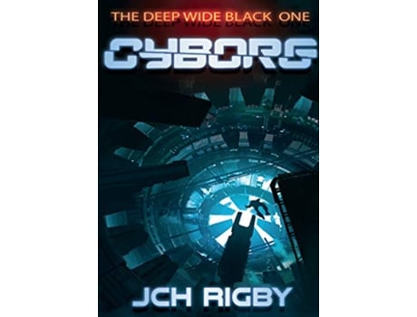 Livro Cyborg The Deep Wide Black de J C H Rigby (Inglês)