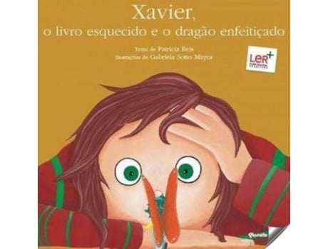 Livro Xavier, O Livro Esquecido E O Dragão Enfeitiçado de Patrícia Reis (Português)