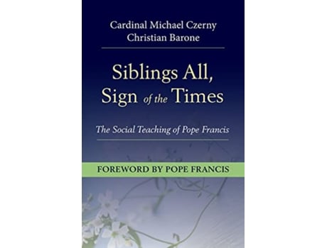 Livro Siblings All, Sign of the Times de Cardinal Michael Czerny e Barone Christian (Inglês)