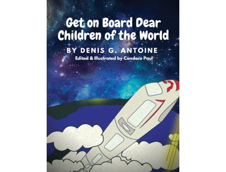 Livro Get on Board Dear Children of the World Denis G Antoine (Inglês)