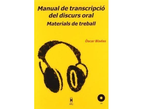 Livro Manual de transcripció del discurs oral materials de treball de Ãscar Bladas Martí (Catalão)