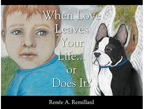 Livro When Love Leaves Your Lifeor Does it de Renée A Remillard (Inglês)