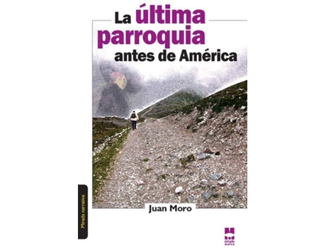 Livro La Ultima Parroquia Antes De America de Juan Moro (Espanhol)