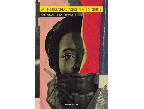 Livro Mi Hermana, Asesina En Serie de Oyinkan Braithwaite (Espanhol)