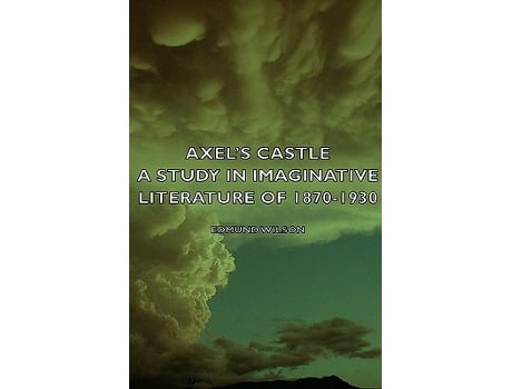 Livro Axels Castle A Study in Imaginative Literature of 18701930 de Edmund Wilson (Inglês)