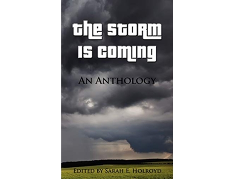 Livro The Storm is Coming An Anthology de Various T Fox Dunham (Inglês)