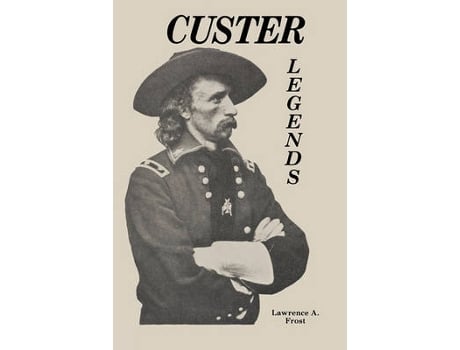 Livro custer legends de lawrence a. frost (inglês)