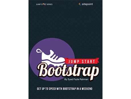 Livro Jump Start Bootstrap Get Up to Speed With Bootstrap in a Weekend de Syed Fazle Rahman (Inglês)