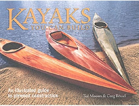 Livro kayaks you can build: an illustrated guide to plywood construction de ted moores,greg rossel (inglês)