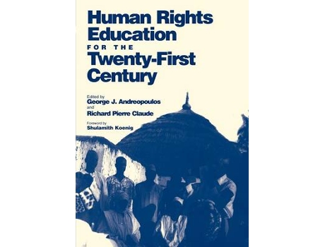 Livro human rights education for the twenty-first century de edited by richard pierre claude edited by george j andreopoulos (inglês)