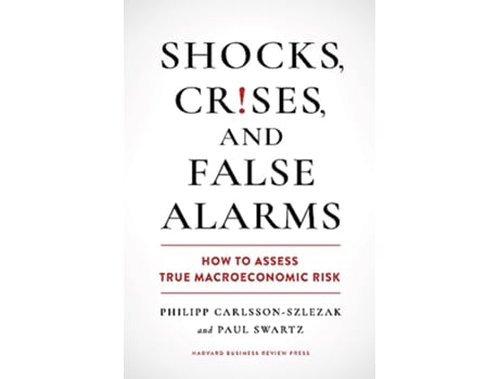 Livro Shocks, Crises, and False Alarms de Philipp Carlsson-Szlezak e Paul Swartz (Inglês - Capa Dura)