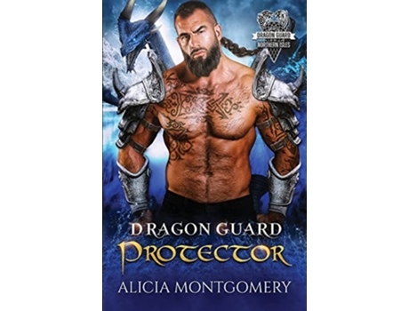 Livro Dragon Guard Protector Dragon Guard of the Northern Isles Book 5 de Alicia Montgomery (Inglês)