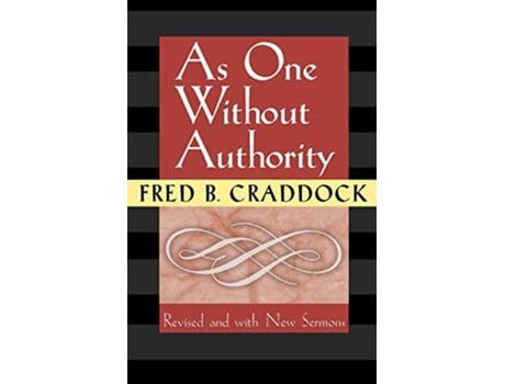 Livro As One Without Authority Fourth Edition Revised and with New Sermons de Fred B Craddock (Inglês)