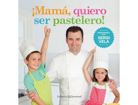 Livro ¡Mamá, Quiero Ser Pastelero! de Sergi Vela (Espanhol)