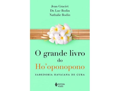 Livro O Grande Livro Do Ho'Oponopono. Sabedoria Havaiana De Cura de Jean Graciet (Português-Brasil)