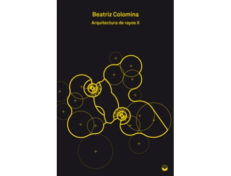 Livro Arquitectura De Rayos X de Colomina Beatriz (Espanhol)