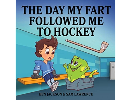 Livro The Day My Fart Followed Me To Hockey My Little Fart de Sam Lawrence Ben Jackson (Inglês)