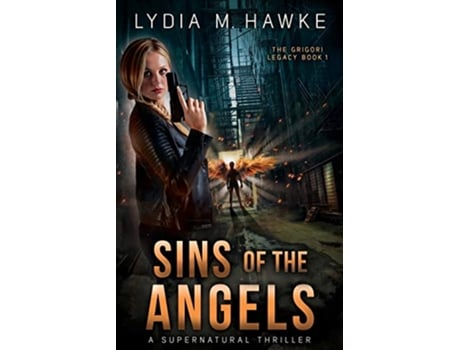 Livro Sins of the Angels A Supernatural Thriller Grigori Legacy de Lydia M Hawke (Inglês)