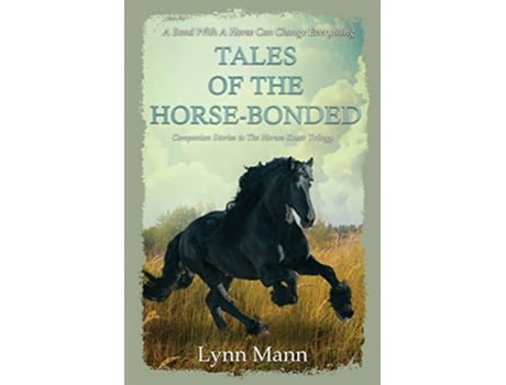 Livro Tales Of The HorseBonded Companion Stories to The Horses Know Trilogy de Lynn Mann (Inglês)