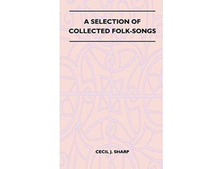 Livro A Selection of Collected FolkSongs de Cecil J Sharp (Inglês)