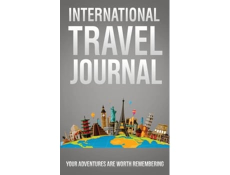 Livro International Travel Journal Your Adventures Are Worth Remembering de MICHAEL WEDAA (Inglês)