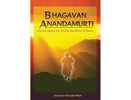 Livro Bhagavan Anandamurti Stories About The Divine Qualities of Baba de Paul Narada Alister (Inglês)