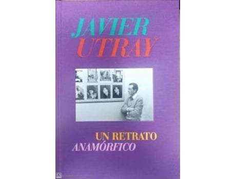 Livro Javier Utray. Un retrato anamórfico de Navarro Herranz, Mariano (Espanhol)