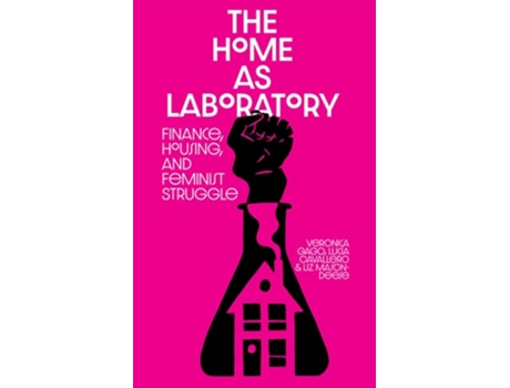 Livro The Home as Laboratory de Luci Cavallero, Verónica Gago et al. (Inglês)