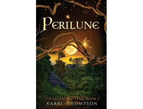 Livro Perilune The Legend of Tena Book 2 de Karri Thompson (Inglês)