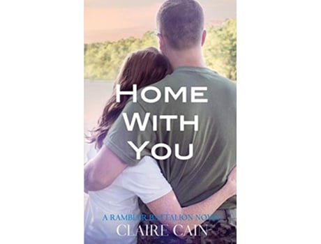 Livro Home With You The Rambler Battalion Series de Claire Cain (Inglês)