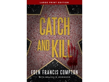 Livro Catch and Kill de Eden Francis Compton e Melissa B Robinson (Inglês)