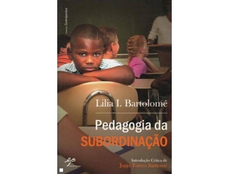 Livro Pedagogia Da Subordinação de Lilia Bartolomé (Português)