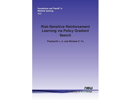 Livro RiskSensitive Reinforcement Learning via Policy Gradient Search de Prashanth L A e Michael C Fu (Inglês)