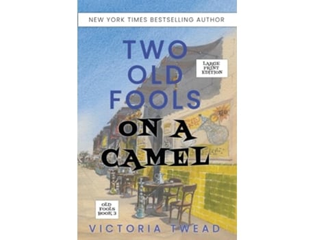 Livro Two Old Fools on a Camel LARGE PRINT From Spain to Bahrain and back again Old Fools Large Print de Victoria Twead (Inglês)